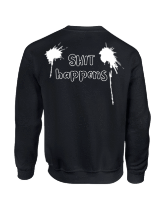 Shit happens sweater