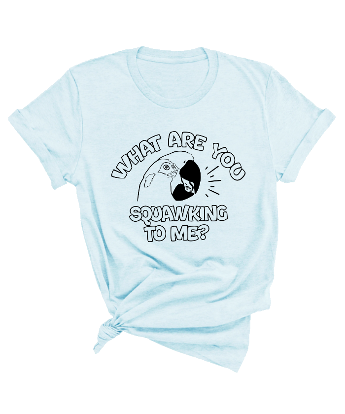 Roodoor ‘What Are You squawking To Me?’ shirt
