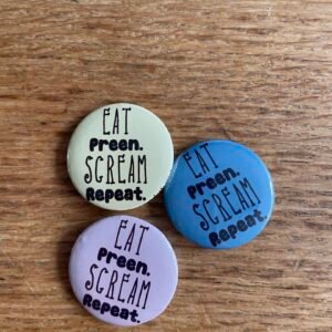 Eat preen scream repeat button