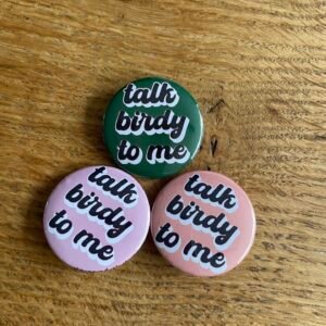 Talk birdy to me button