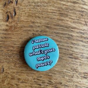 Alternative view of I rescue parrots. What’s your superpower? button