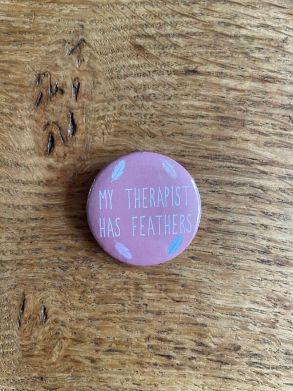 My therapist has feathers button - Afbeelding 2
